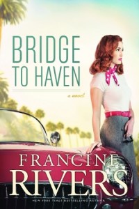 Bridge to Haven by Francine Rivers — Reviews, Discussion, Bookclubs, Lists